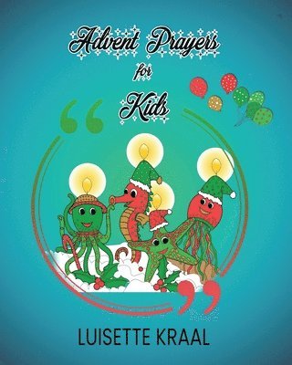 Luisette Kraal - Advent Prayers for Kids, Häftad. Tillgänglighet: Lägg i varukorg