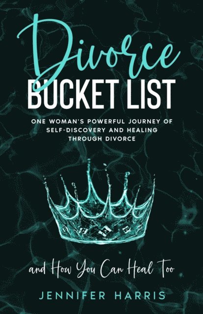 Jennifer Harris - Divorce Bucket List, E-bok