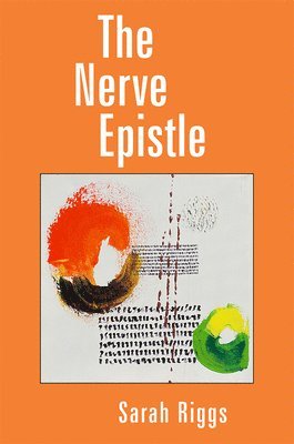 Sarah Riggs - Nerve Epistle, Häftad