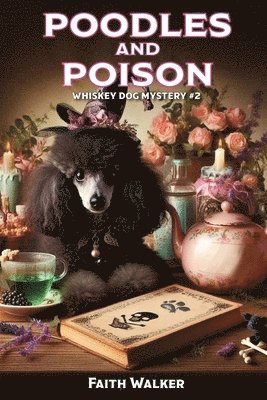 Faith Walker - Poodles and Poison, Häftad