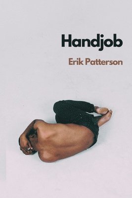 Erik Patterson - Handjob, Häftad