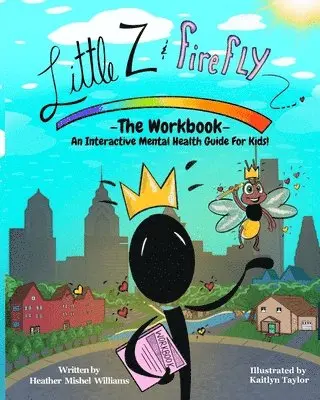 Heather Mishel Williams - Little Z and Firefly -The Workbook, Häftad. Tillgänglighet: Lägg i varukorg