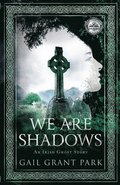 We Are Shadows