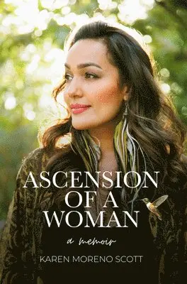 Karen Moreno Scott - Ascension Of A Woman, Häftad. Tillgänglighet: Lägg i varukorg