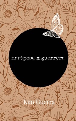 Kim Guerra - mariposa x guerrera, Häftad