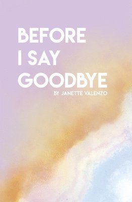 Janette Valenzo - Before I Say Goodbye, Häftad