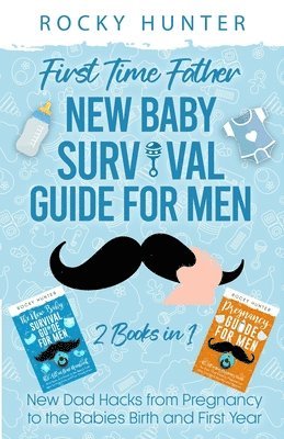 Rocky Hunter - First Time Father New Baby Survival Guide for Men, Häftad