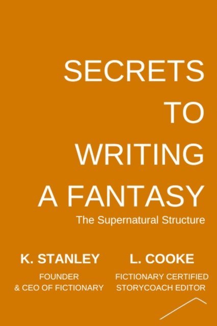 L. Cooke, K. Stanley - Secrets to Writing a Fantasy, E-bok