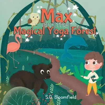 S G Bloomfield - Max and the Magical Yoga Forest, Häftad. Tillgänglighet: Lägg i varukorg