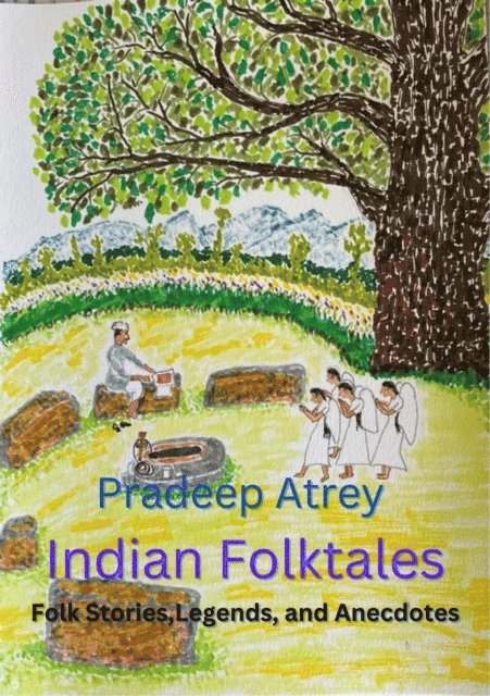Pradeep Atrey - Indian Folktales: Folk Stories, Legends, and Anecdotes, E-bok
