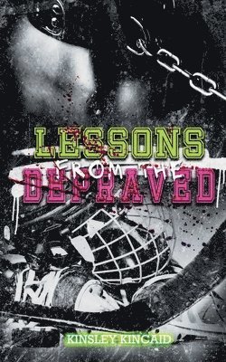 Kinsley Kincaid - Lessons from the Depraved, Häftad. Tillgänglighet: Lägg i varukorg