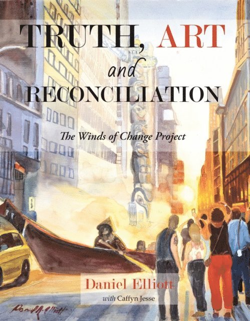 Daniel Elliott - Truth, Art and Reconciliation, E-bok