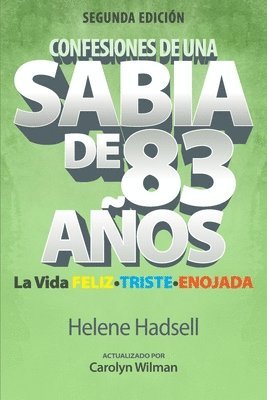 Helene Hadsell, Carolyn Wilman - Confesiones de un Sabio de 83 Años, Häftad