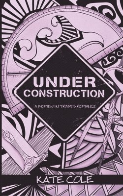 Kate Cole - Under Construction, Häftad