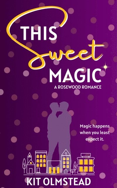 Kit Olmstead - This Sweet Magic, E-bok