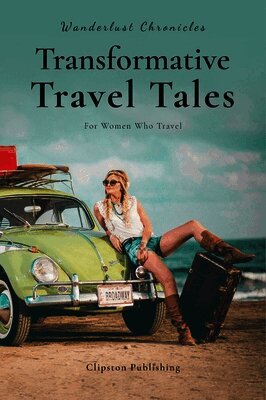 Teena Clipston, Agathe Daae-Qvale, Arlene Laskey - Wanderlust Chronicles, Inbunden. Tillgänglighet: Tillfälligt slut
