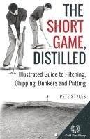 Pete Styles - Short Game, Distilled, Häftad