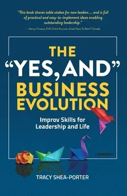 Tracy Shea-Porter - "Yes, And" Business Evolution, Häftad. Tillgänglighet: Lägg i varukorg