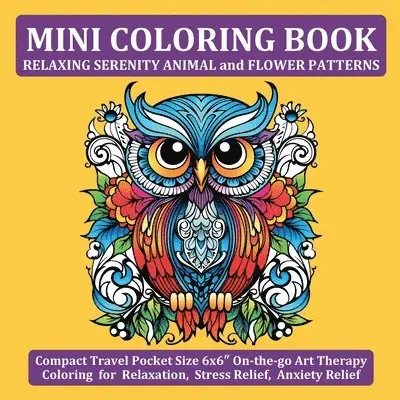 Jule Tori - Mini Coloring Book Relaxing Serenity Animal and Flower Patterns: Compact Travel Pocket Size 6x6″ On-the-go Art Therapy Coloring for Relaxation,, Häftad. Tillgänglighet: Lägg i varukorg