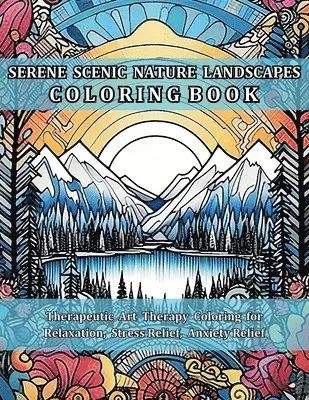 Jule Tori - Serene Scenic Nature Landscapes Coloring Book: Therapeutic Art Therapy Coloring for Relaxation, Stress Relief, Anxiety Relief, Häftad. Tillgänglighet: Lägg i varukorg