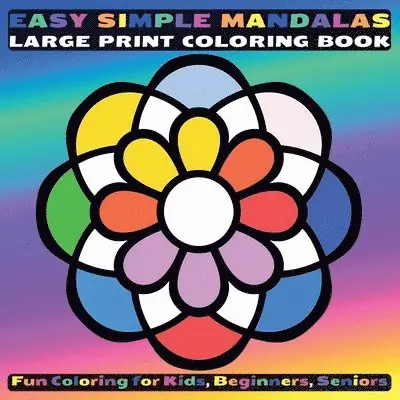 Jule Tori - Easy Simple Mandalas Large Print Coloring Book: Fun Coloring for Kids, Beginners, Seniors, Häftad. Tillgänglighet: Lägg i varukorg