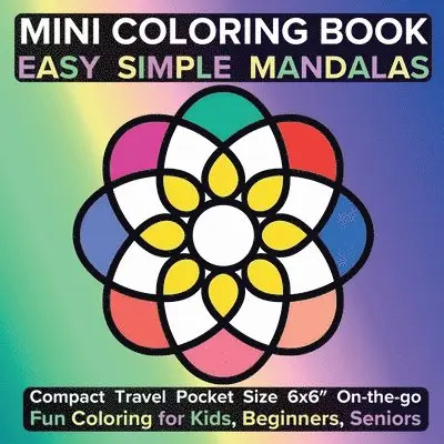 Jule Tori - Mini Coloring Book Easy Simple Mandalas: Compact Travel Pocket Size 6x6″ On-the-go Fun Coloring for Kids, Beginners, Seniors, Häftad. Tillgänglighet: Lägg i varukorg