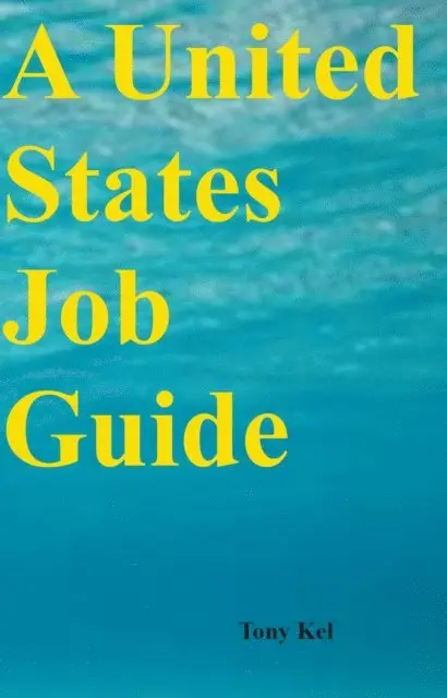 Tony Kel - United States Job Guide, E-bok. Tillgänglighet: Lägg i varukorg