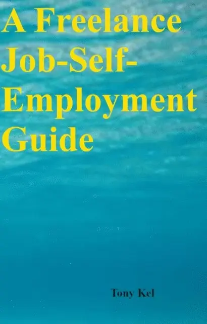 Tony Kel - Freelance Job-Self-Employment Guide, E-bok. Tillgänglighet: Lägg i varukorg