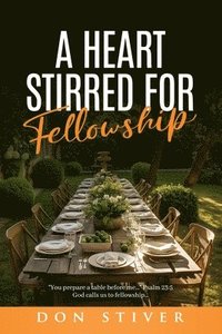 Heart Stirred for Fellowship