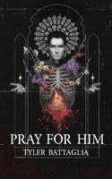 Tyler Battaglia - Pray For Him, Häftad