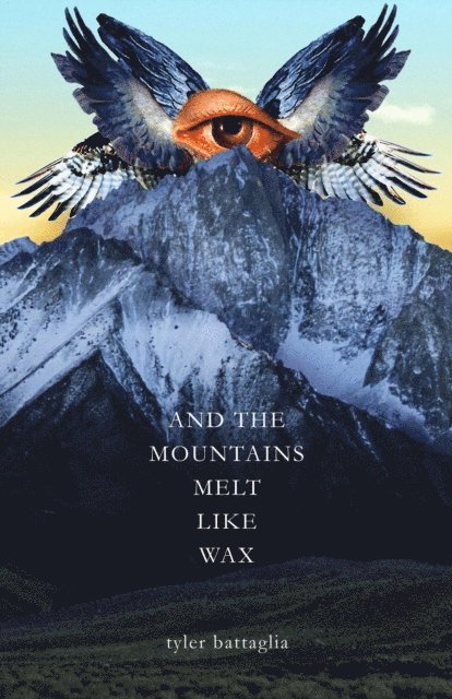 Tyler Battaglia - And The Mountains Melt Like Wax, E-bok