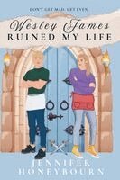 Jennifer Honeybourn - Wesley James Ruined My Life, Häftad