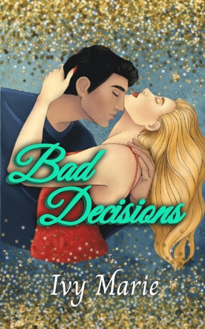 Ivy Marie - Bad Decisions, E-bok