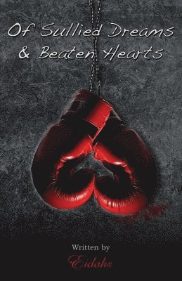 Eidahs - Of Sullied Dreams and Beaten Hearts, Häftad. Tillgänglighet: Lägg i varukorg