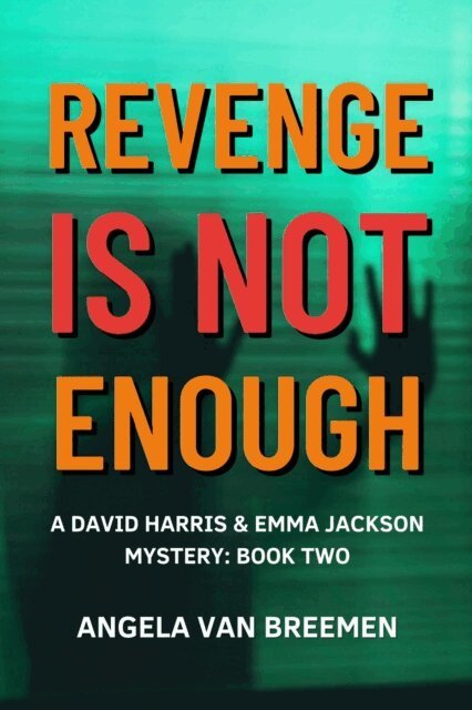 Angela van Breemen - Revenge is Not Enough, E-bok