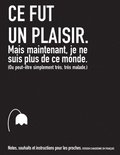 Ce fut un plaisir. Mais maintenant, je ne suis plus de ce monde. (Ou peut-être simplement très, très malade.) (CANADA)
