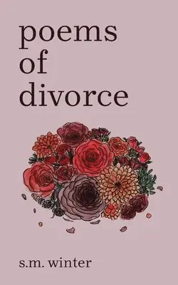 S M Winter - Poems of Divorce, Häftad. Tillgänglighet: Lägg i varukorg