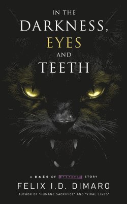 Felix I D Dimaro - In the Darkness, Eyes and Teeth, Häftad