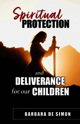 Barbara De Simon - Spiritual Protection and Deliverance for Our Children, Häftad. Tillgänglighet: Lägg i varukorg