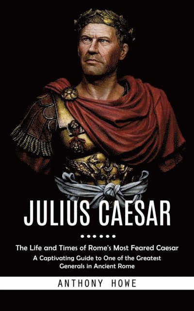 Anthony Howe - Julius Caesar, E-bok