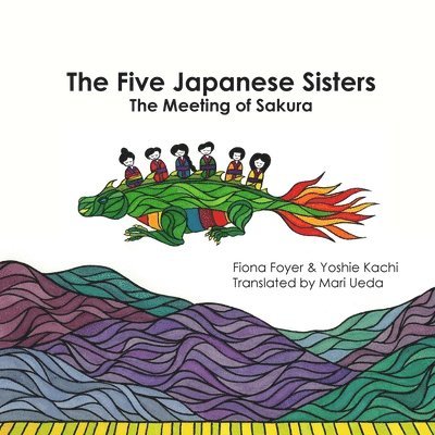 Fiona Foyer, Yoshie Kachi - Five Japanese Sisters, the meeting of Sakura, Häftad. Tillgänglighet: Lägg i varukorg
