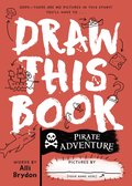 Pirate Adventure (Draw This Book)