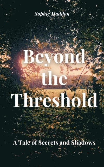 Sophie Maddon - Beyond the Threshold, E-bok. Tillgänglighet: Lägg i varukorg