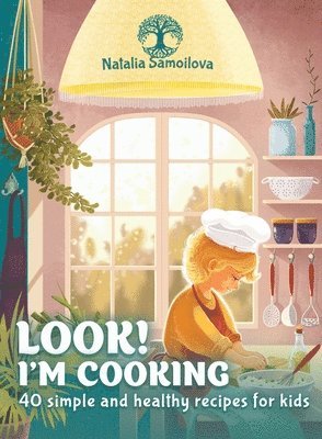 Natalia Samoilova - Look! I'm Cooking, Inbunden