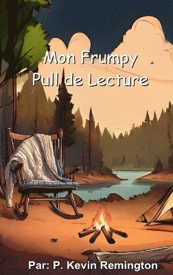 Kevin P Remington - Mon Frumpy Pull de Lecture, Inbunden