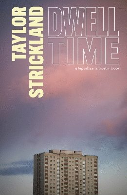 Taylor Strickland - Dwell Time, Häftad