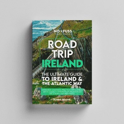 Robbie Roams - Road Trip Ireland – The Ultimate Guide To Ireland & The Wild Atlantic, Häftad. Tillgänglighet: Lägg i varukorg