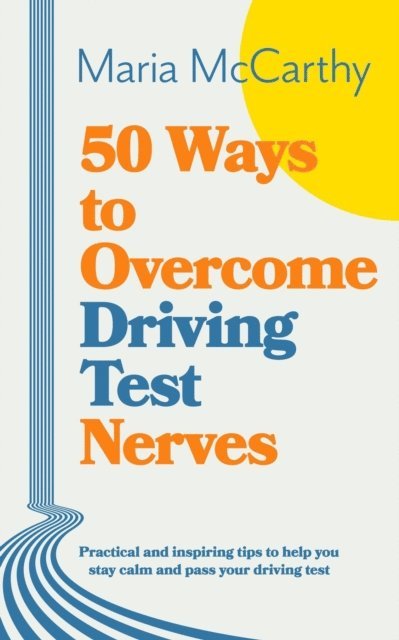 Maria McCarthy - 50 Ways to Overcome Driving Test Nerves, E-bok. Tillgänglighet: Lägg i varukorg