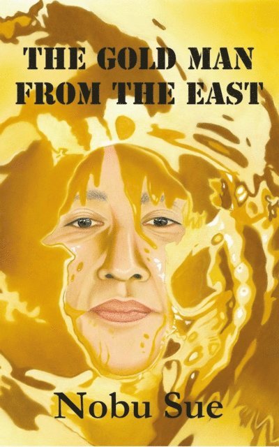 Nobu Sue - Gold Man from the East, E-bok. Tillgänglighet: Lägg i varukorg