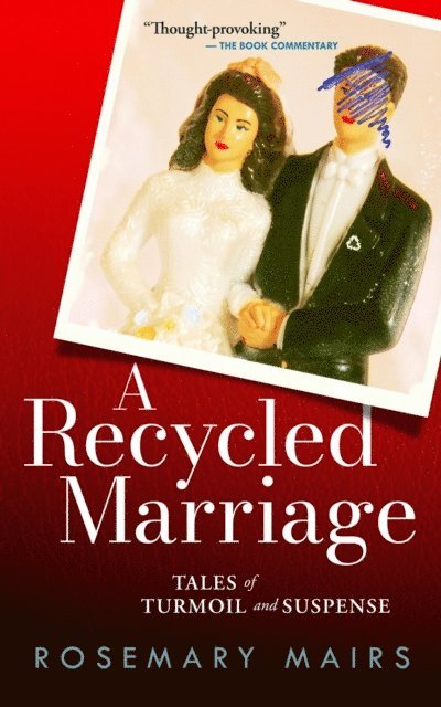 Rosemary Mairs - Recycled Marriage: Tales of Turmoil and Suspense, E-bok